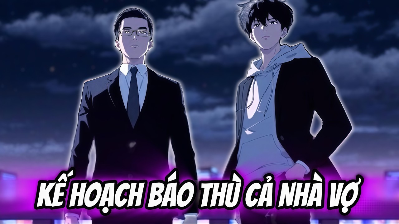 Kế Hoạch Báo Thù Cả Nhà Vợ  - Full Bộ