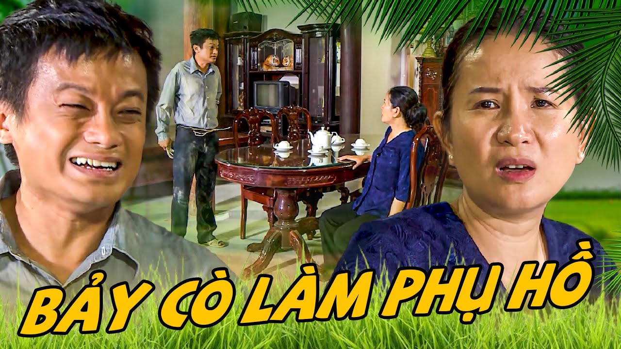 HAI LÚA 2025 - BẢY CÒ LÀM PHỤ HỒ | PHIM HÀI MIỀN TÂY HAY NHẤT 2025 | PHIM VIỆT NAM HAY