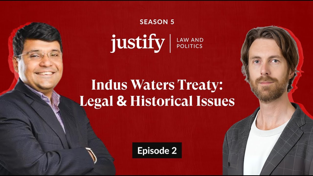 Justify Season 5 Episode 2 - Indus Waters Treaty: Legal & Historical Issues