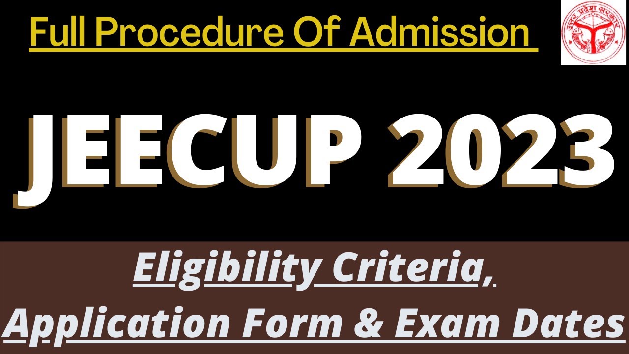 JEECUP Admission 2023: UP Polytechnic, Application Form, Dates, Eligibility, Pattern, Syllabus