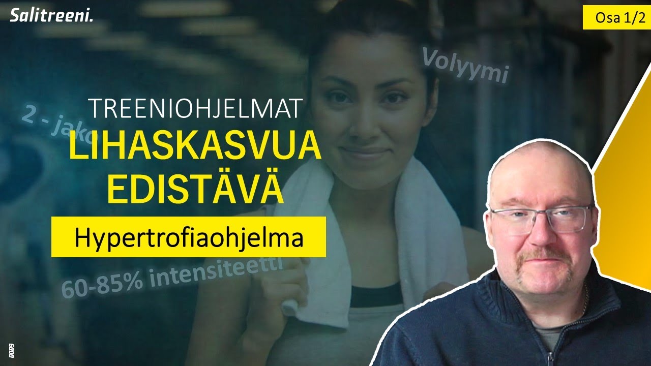 Treeniohjelmat : Lihaskasvua edistävä hypertrofiaohjelma - OSA 1/2