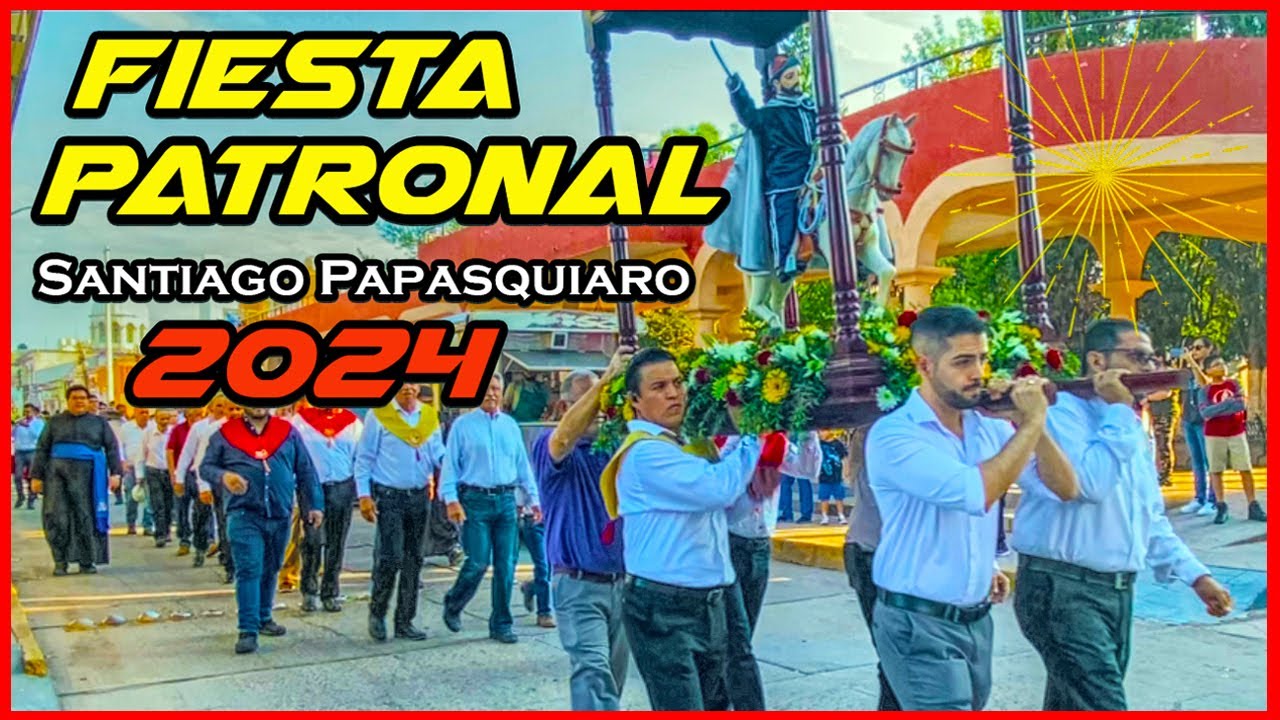 Fiesta Patronal Santiago Papasquiaro Dgo 2024