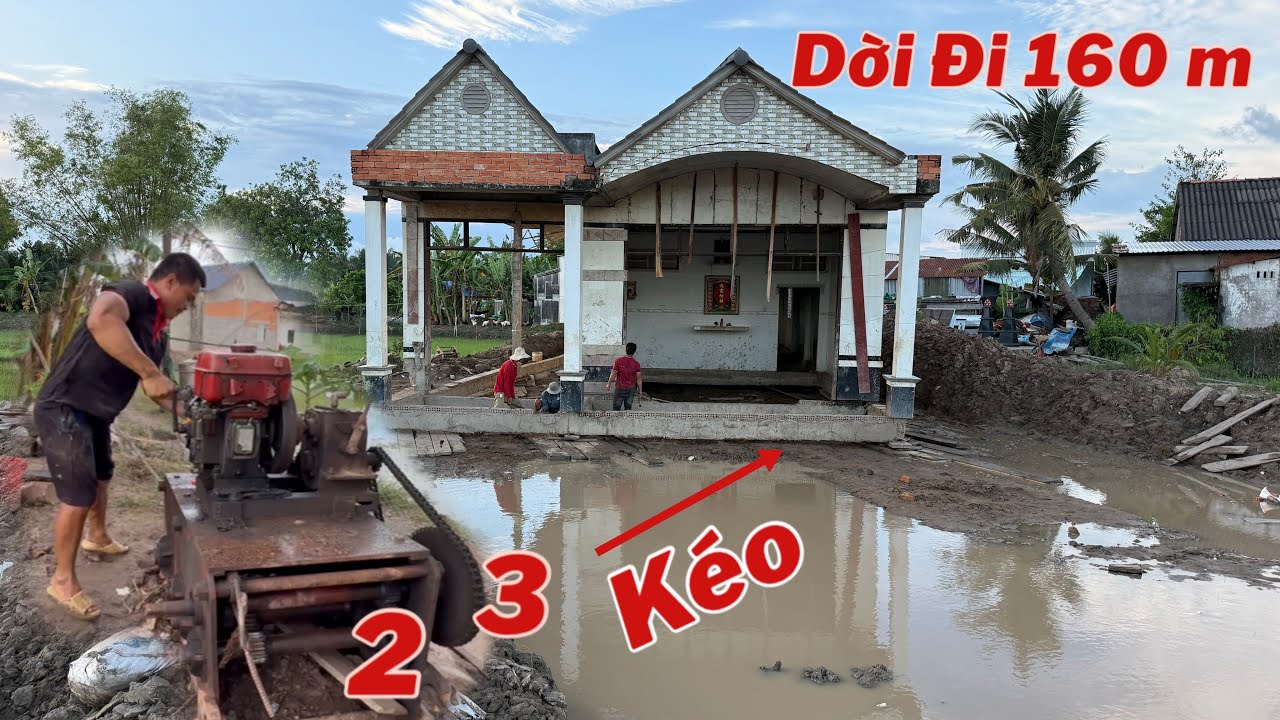 Quá Nể Dời Ngôi Nhà Đường Xa 160 M Quá Khó Cho Đội Anh Thanh 
