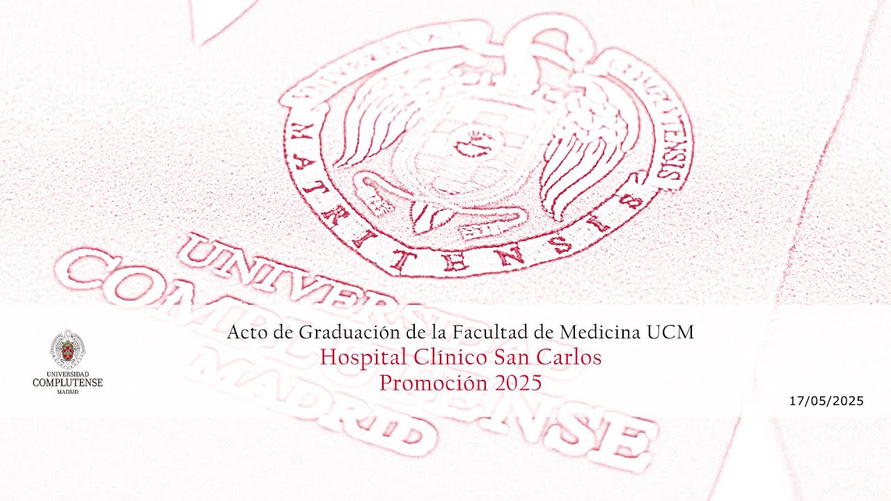 Acto de Graduación de los Estudiantes del Hospital Clínico San Carlos, Facultad de Medicina UCM