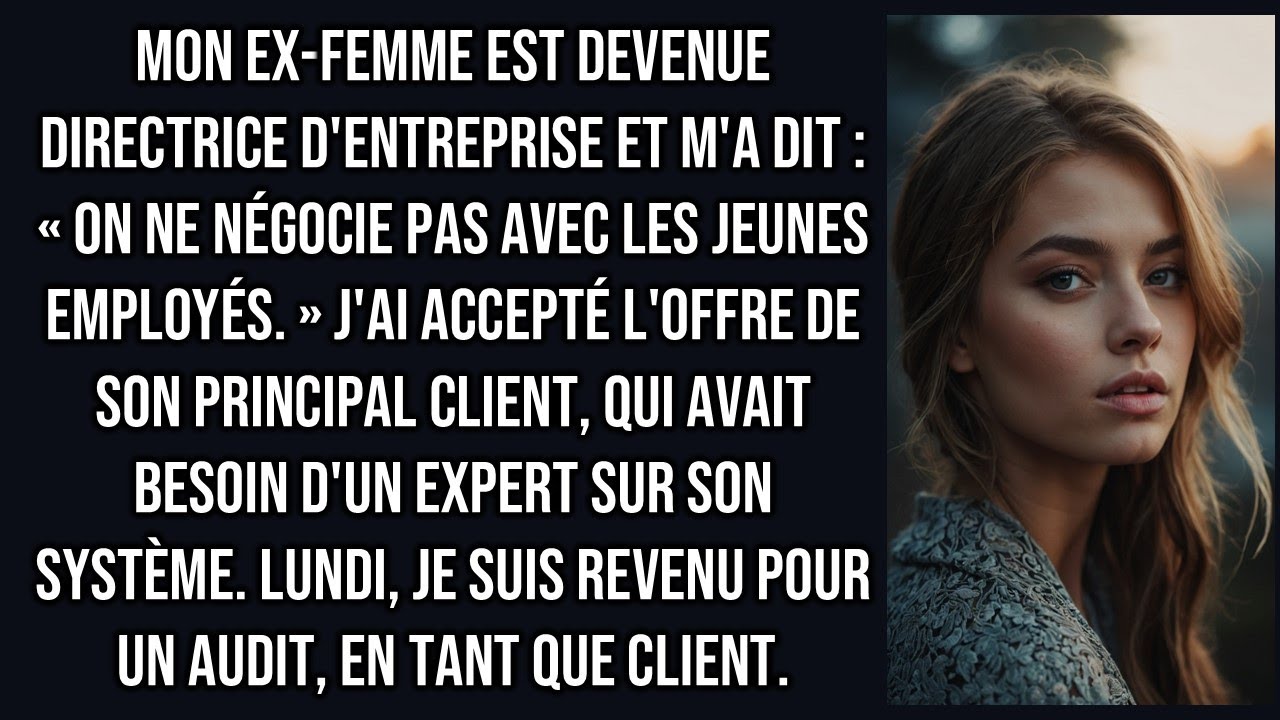 Mon ex-femme m'a dit :On ne négocie pas avec les jeunes employés.  Je suis redevenu le client et je