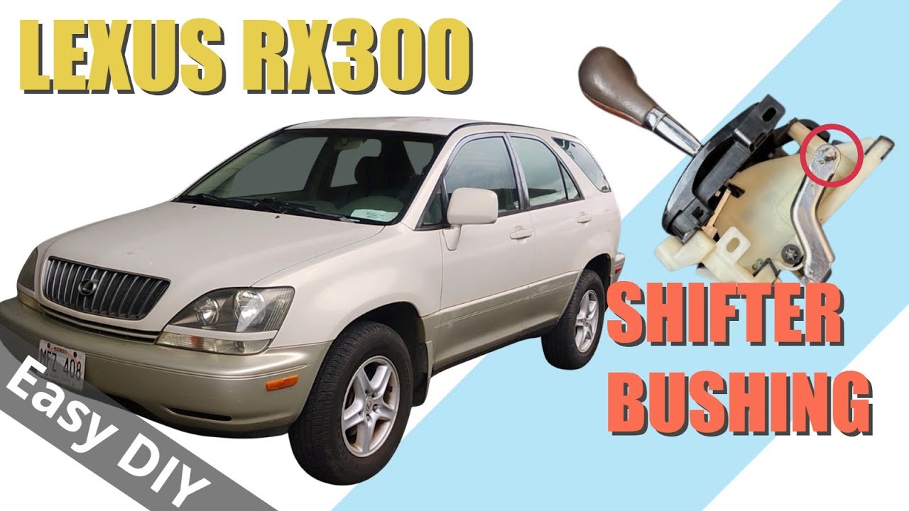 2000 Lexus RX300 Does Not Start/Does Not Drive Gear Selector/Shifter Bushing Easy Repair