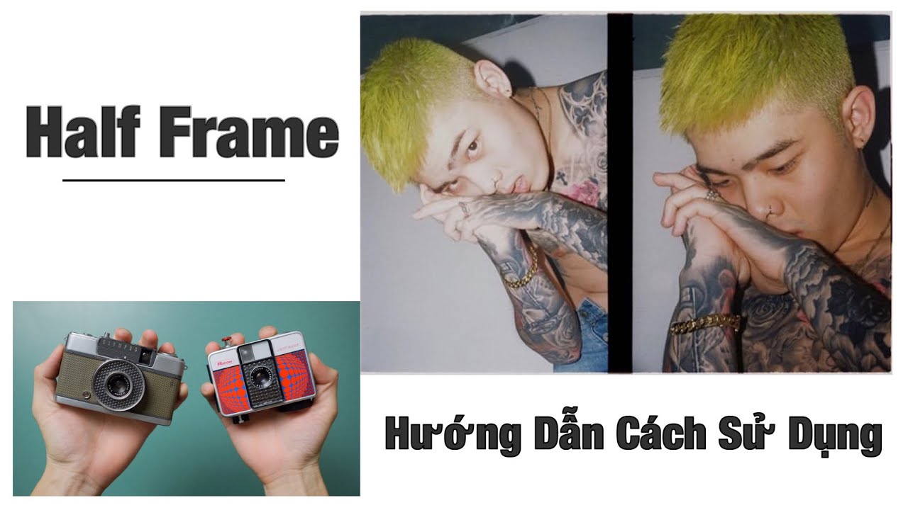 HƯỚNG DẪN SỬ DỤNG MÁY FILM HALF FRAME - by TIỆM CỐ THỜI