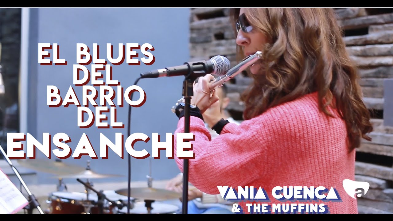 Vania Cuenca & The Muffins - El Blues del barrio del Ensanche