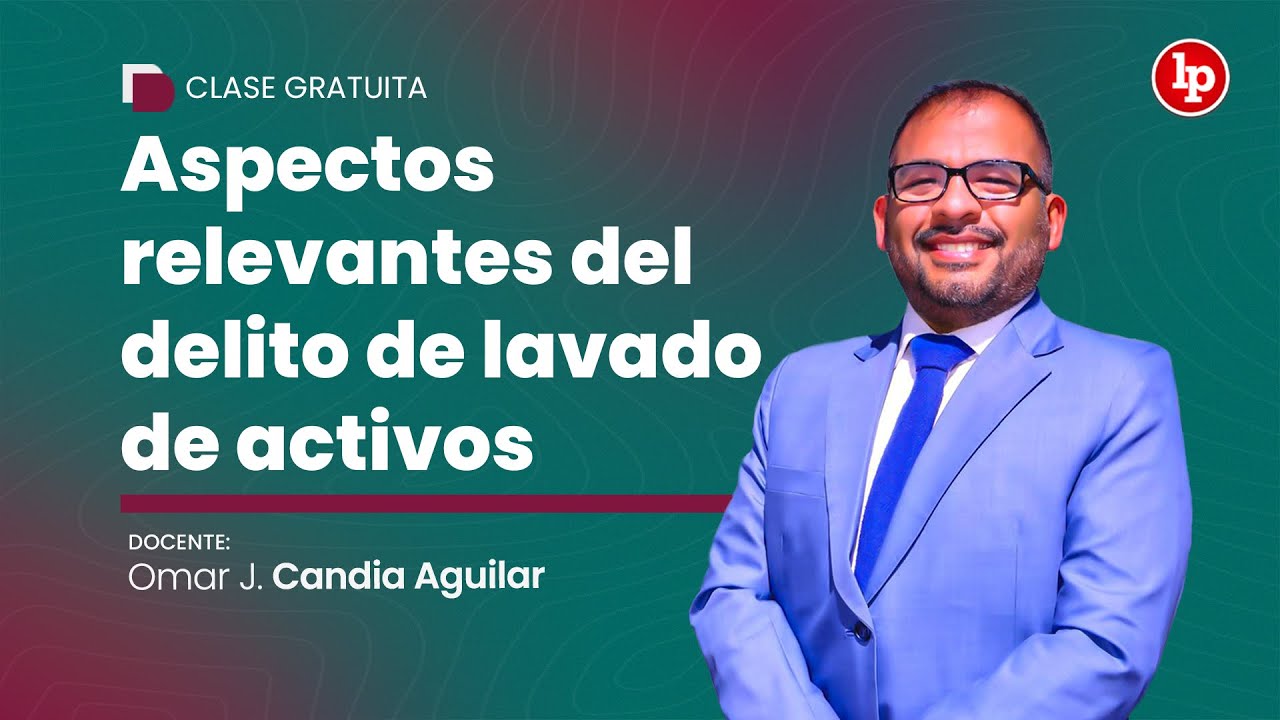 Aspectos relevantes del delito de lavado de activos