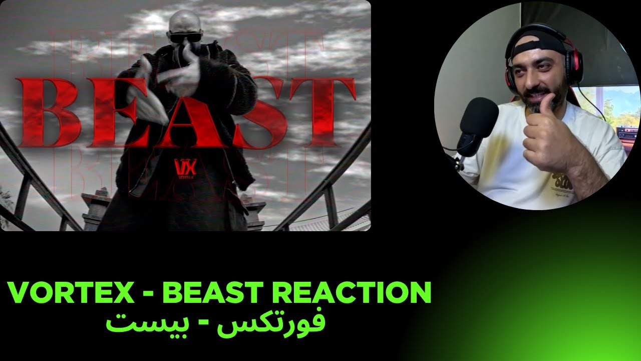 VORTEX - BEAST REACTION |  فورتكس - بيست رياكشن