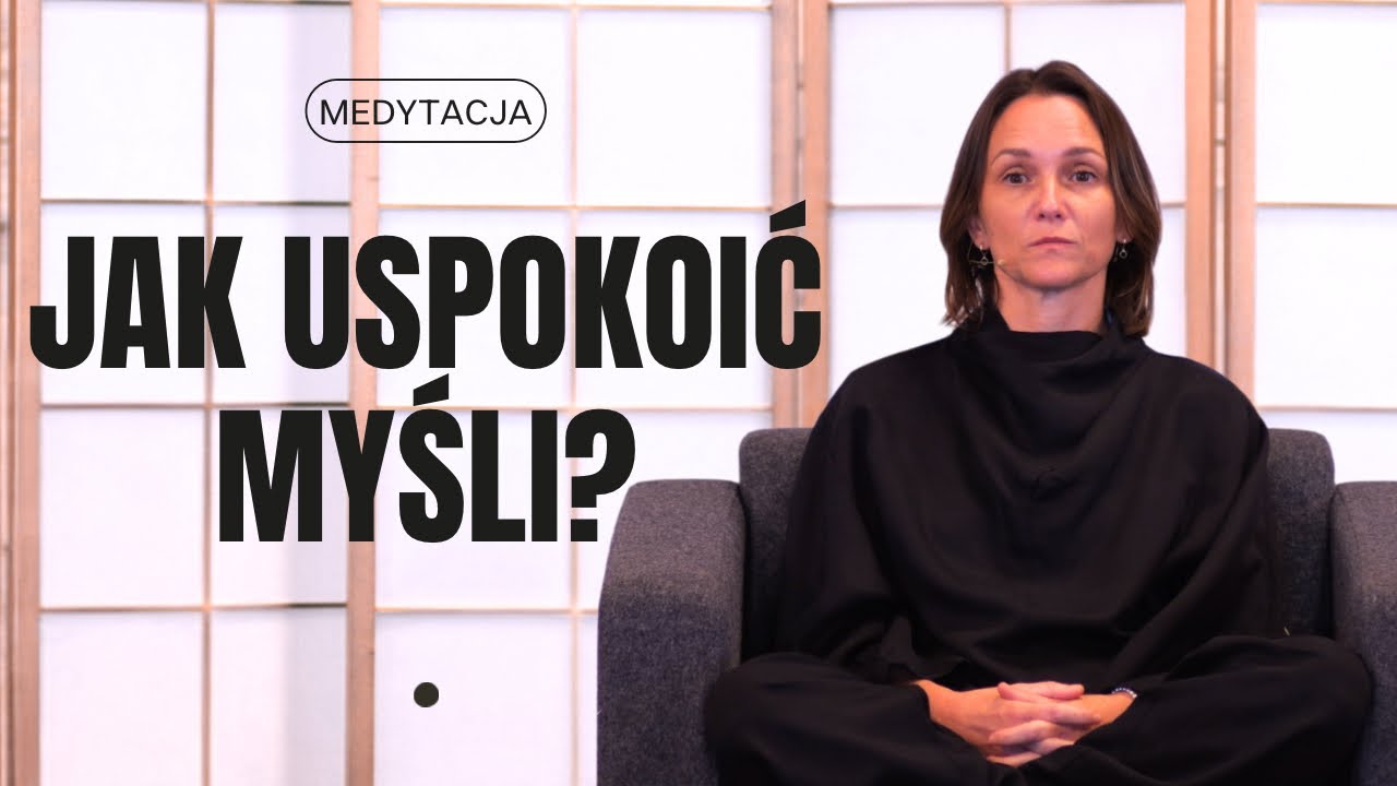 Ćwiczenie: Jak uspokoić myśli?