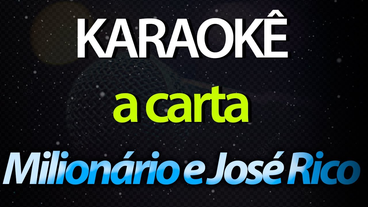 ⭐ A Carta - Milionário e José Rico (Karaokê Version) (Cover)