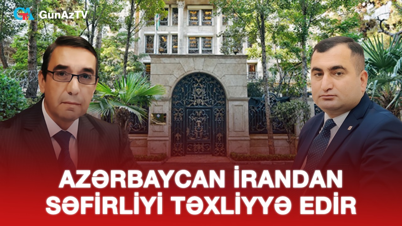 AZƏRBAYCAN İRANDAN SƏFİRLİYİ TƏXLİYYƏ EDİR | BİZİM MÖVQE CANLI YAYIM