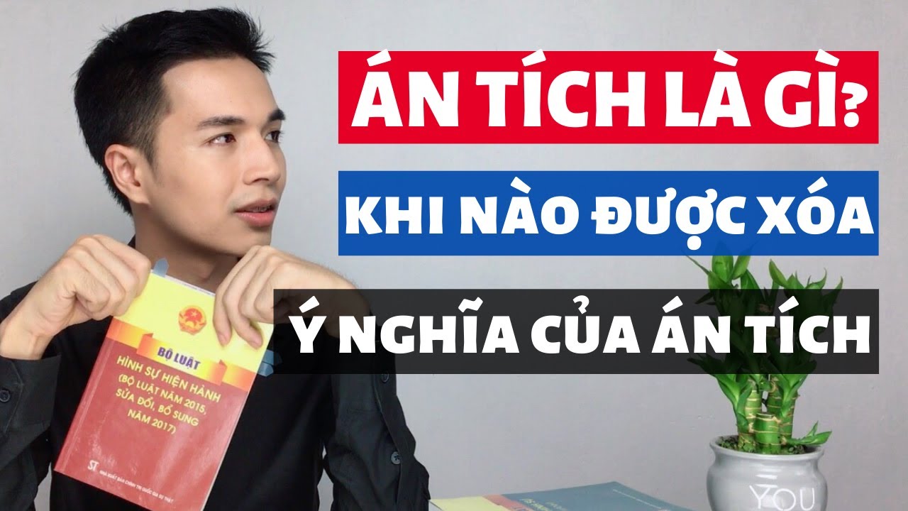 Án tích là gì? Tiền án là gì? Khi nào được xóa án tích? Thủ tục xóa án tích như thế nào?