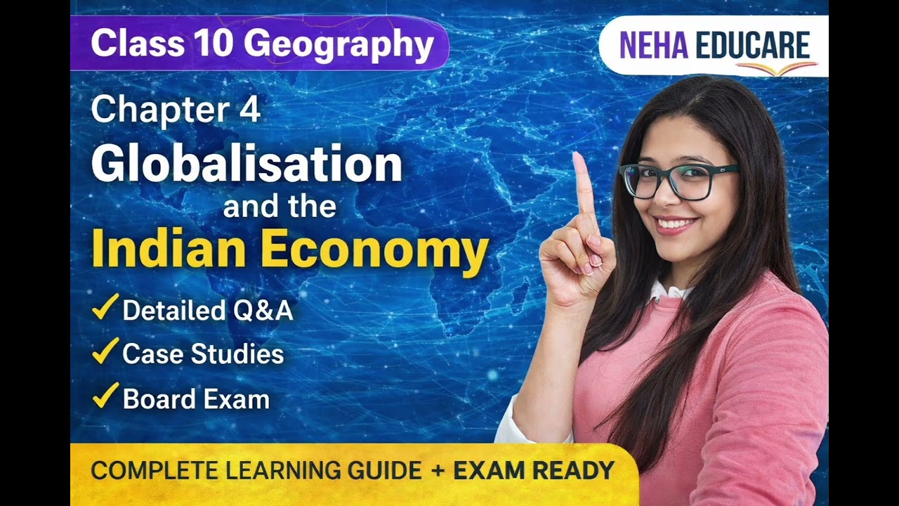 Class 10 Geography Chapter 4 | Globalisation and the Indian Economy | Full Explanation |Neha Educare