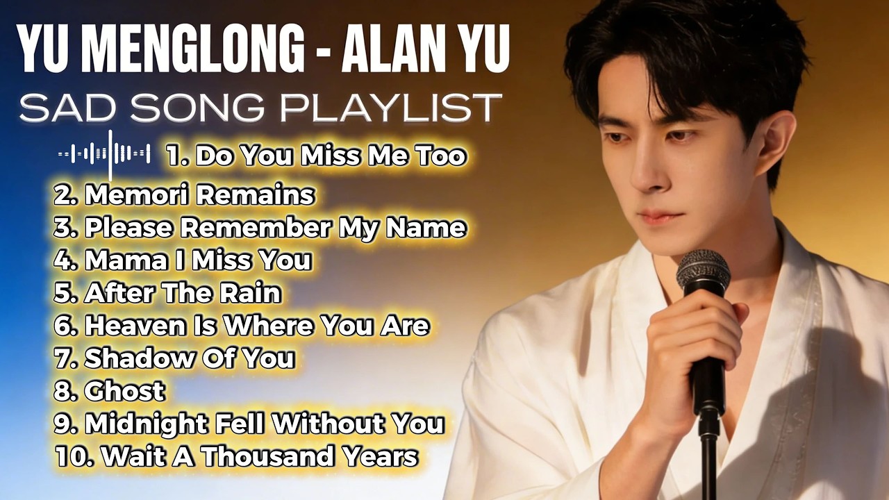 Best Yu Menglong Sad Songs 2026 | Emotional Playlist