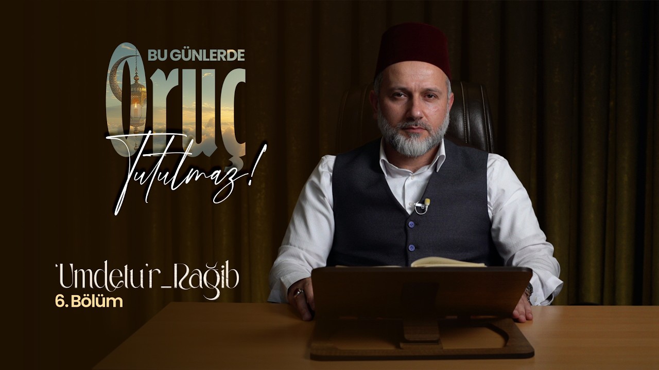 'Umdetu'r-Rağib | 6. Bölüm | Oruç Tutmanın Caiz Olmadığı Günler..