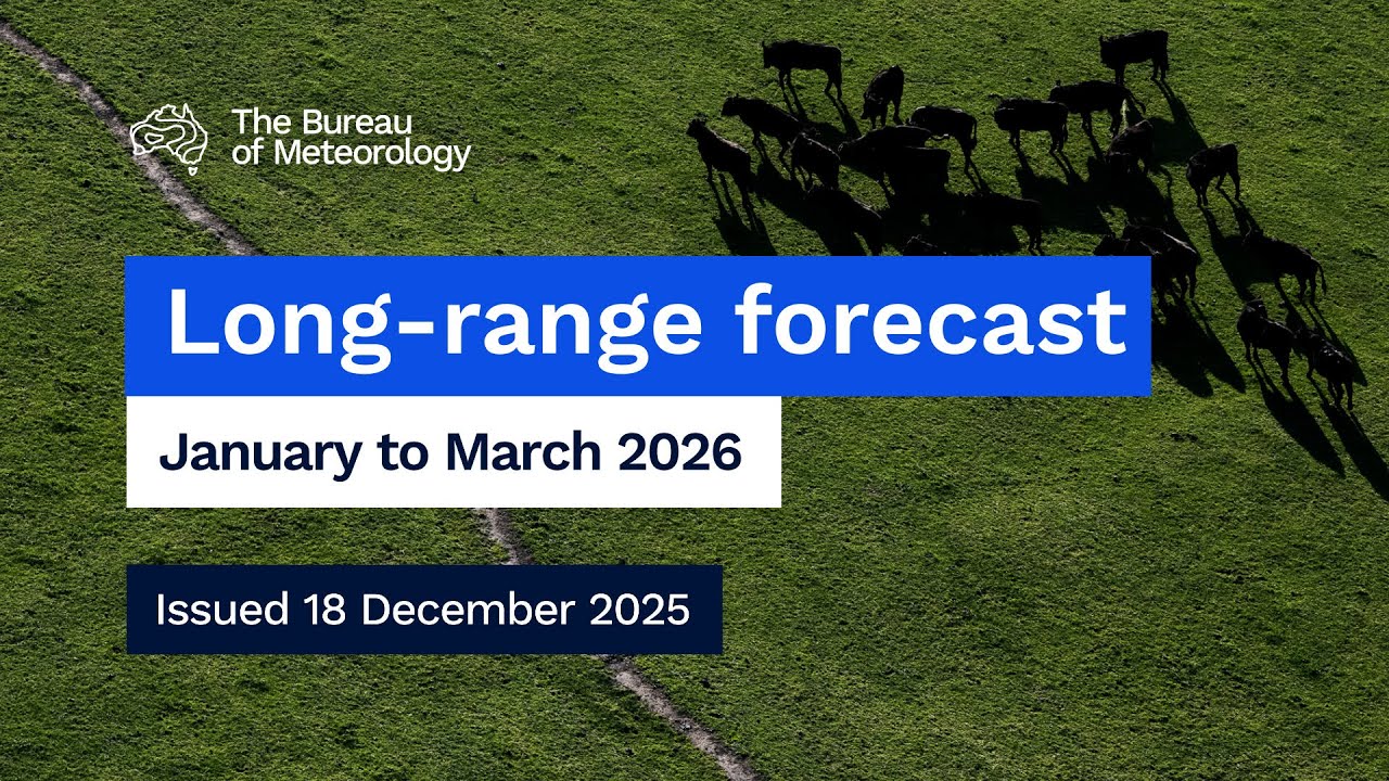 Climate and water long-range forecast, issued 18 December 2025
