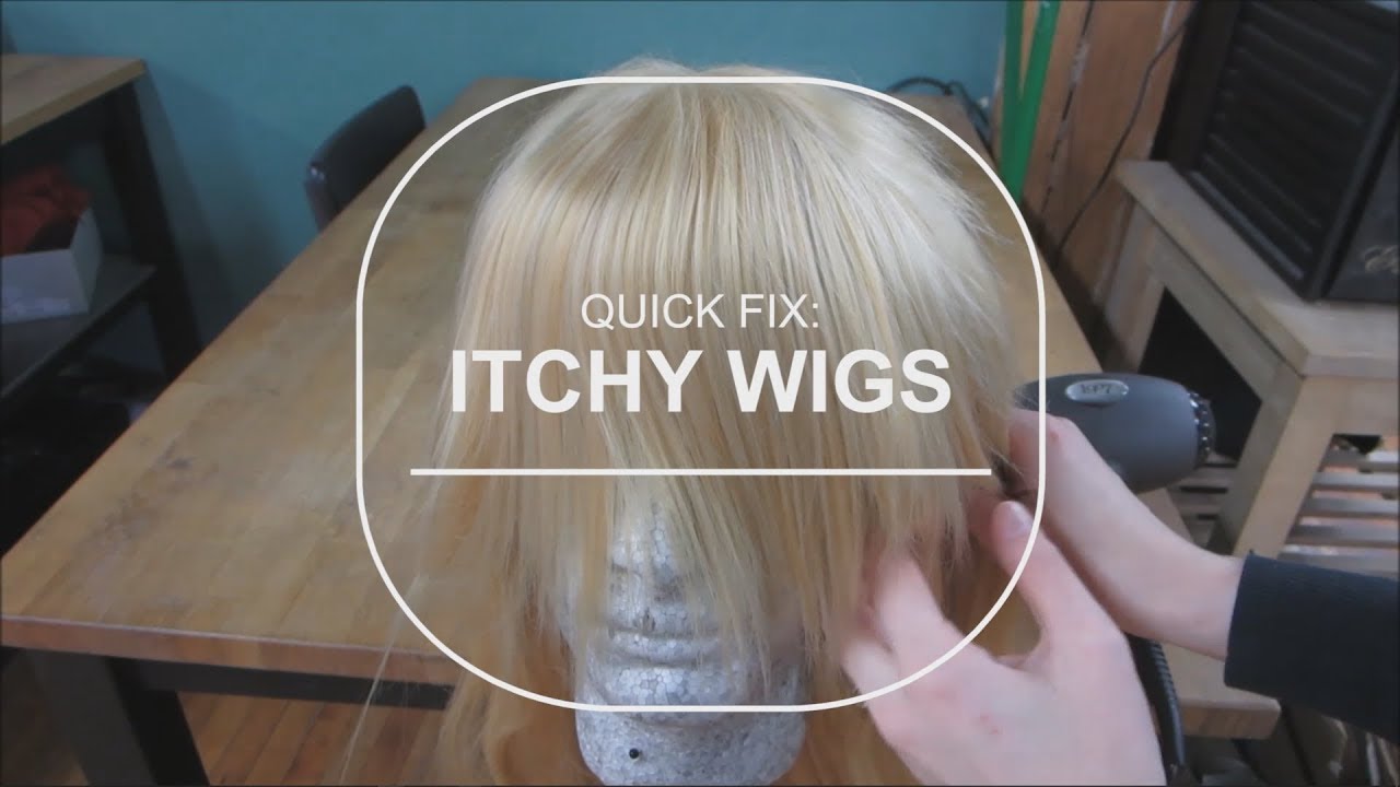 Fixing Itchy Wigs
