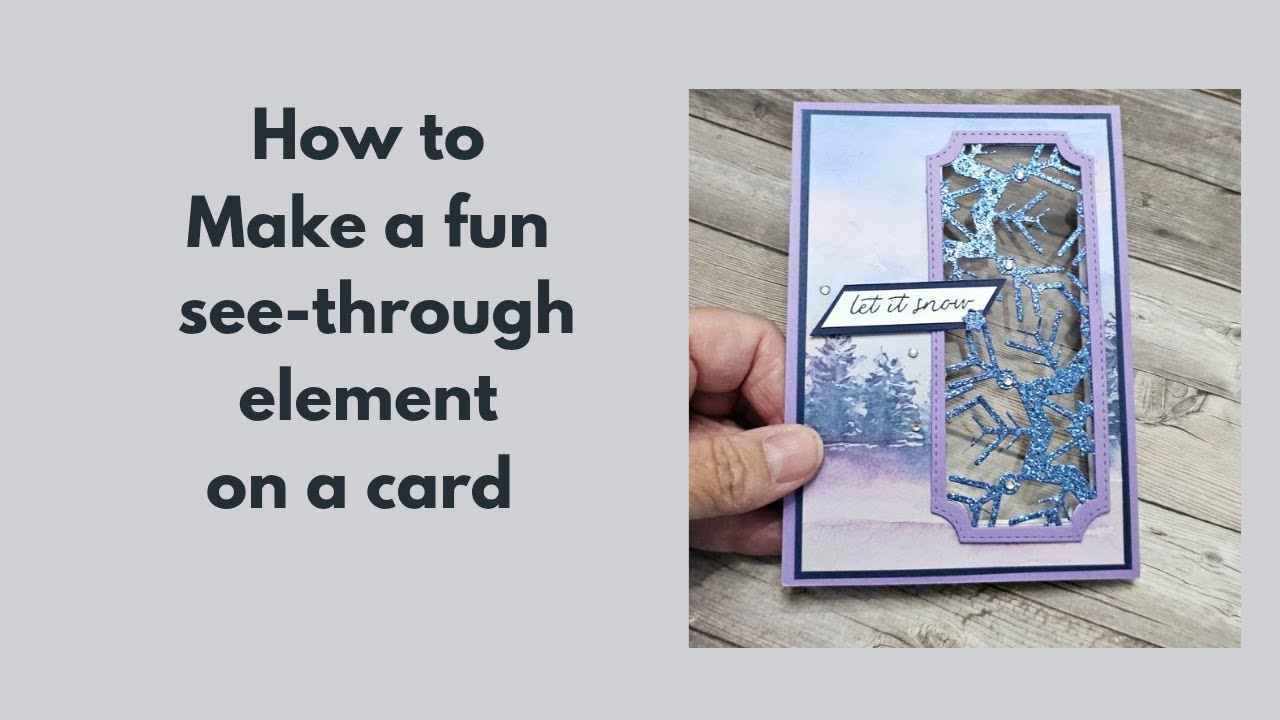 How to make a fun see-through element on a card