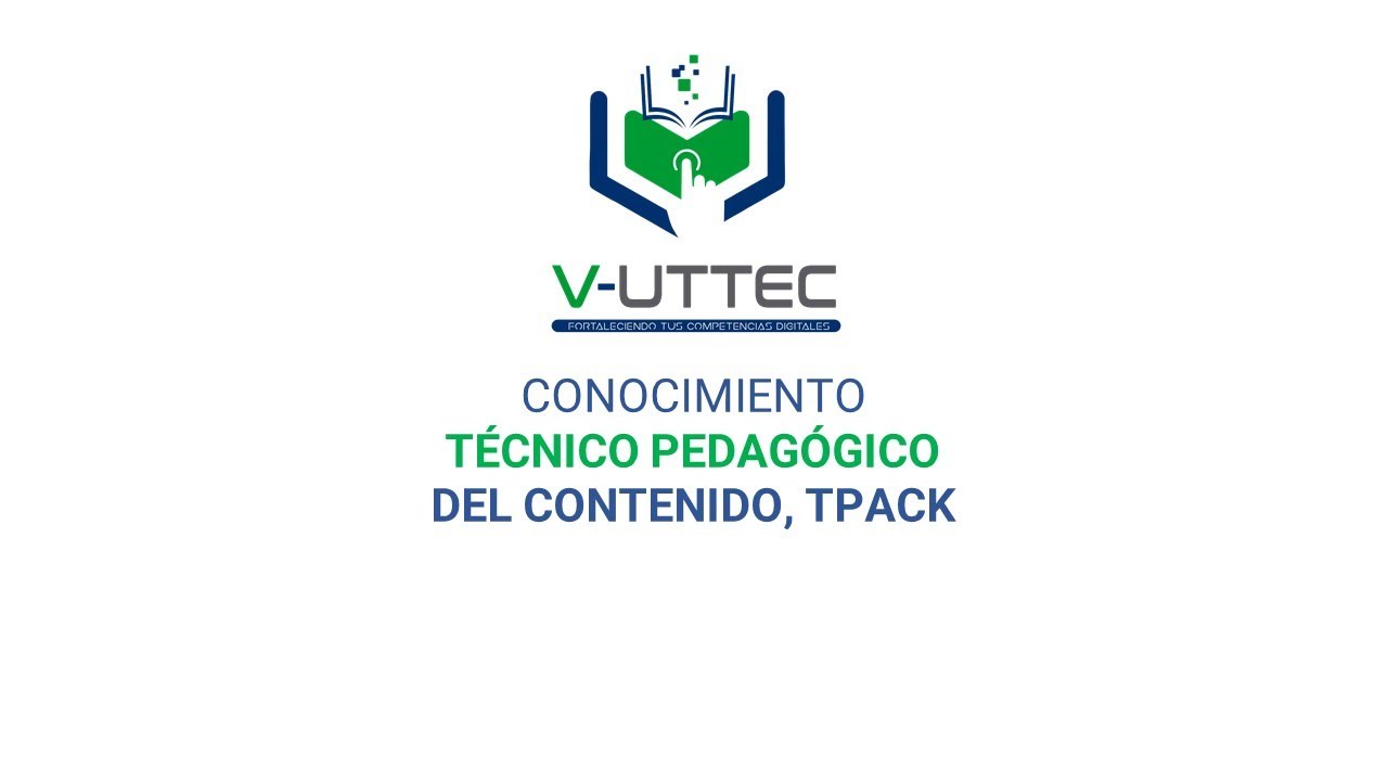 Conocimiento técnico pedagógico del contenido, TPACK
