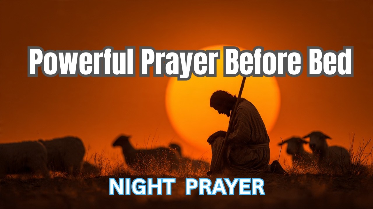 Before You Sleep, Thank God For Today – Powerful Night Prayer