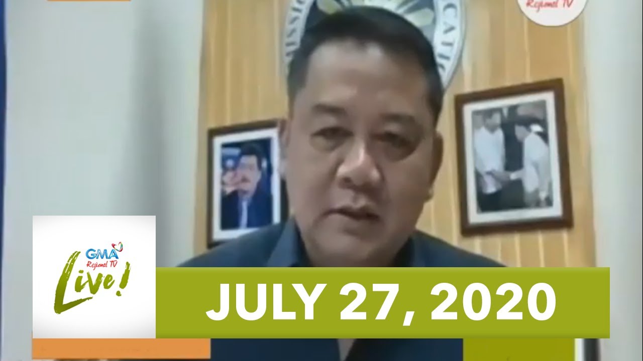 GMA Regional TV Live: July 27, 2020