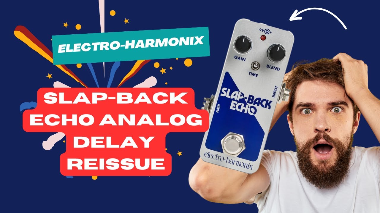 ELECTRO HARMONIX SLAP BACK ECHO ANALOG DELAY REISSUE