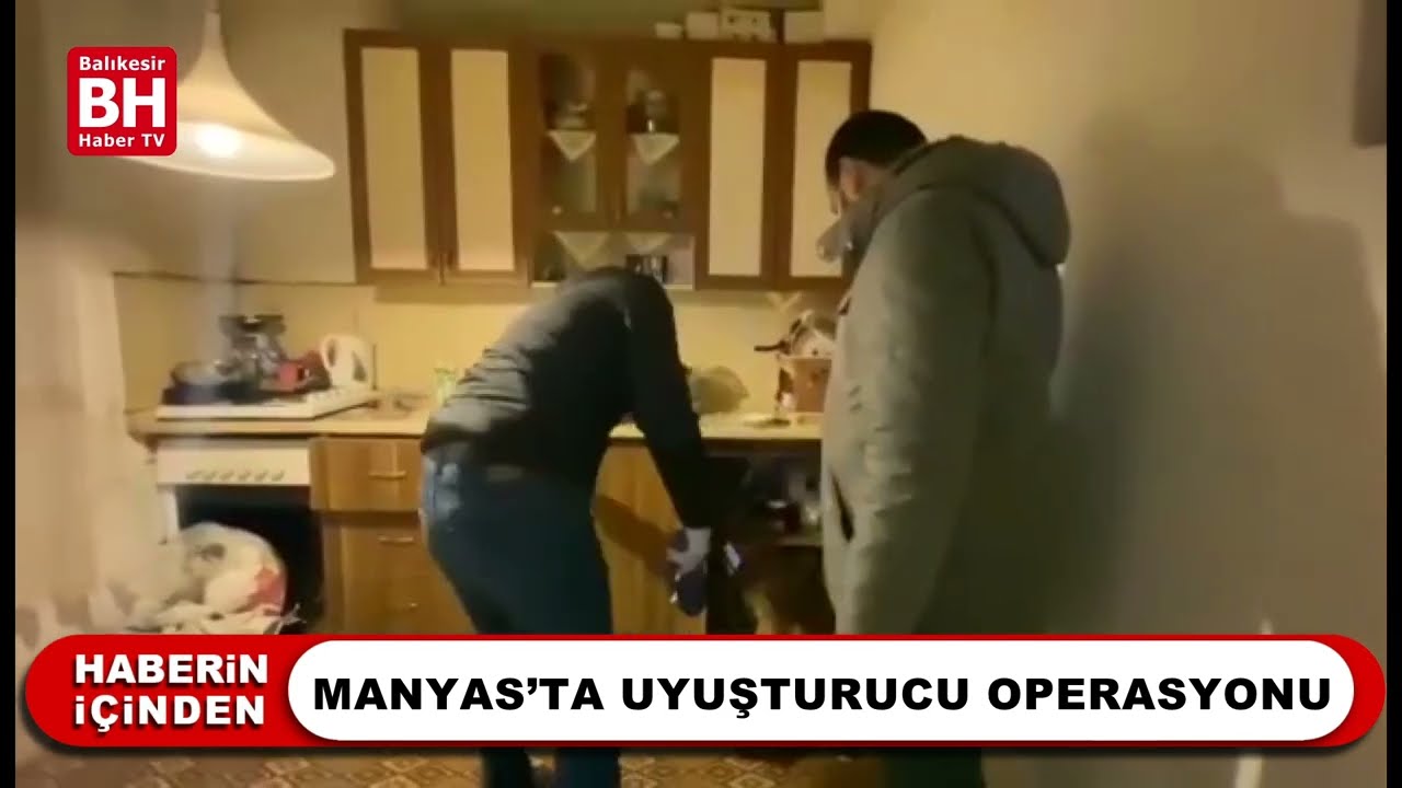 MANYAS'TA UYUŞTURUCU OPERASYONU
