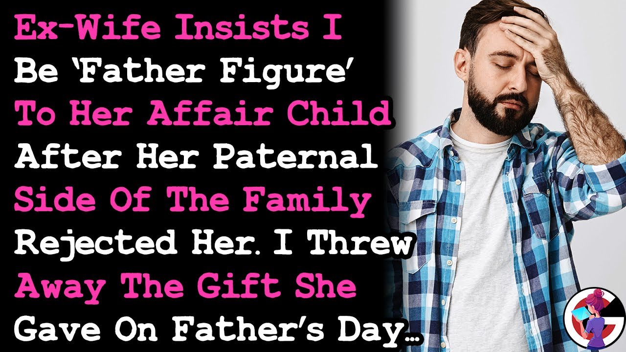 Threw Away The Father's Day Gift Ex's Affair Child Gave After She Kept Insisting I Be Her Dad.. AITA