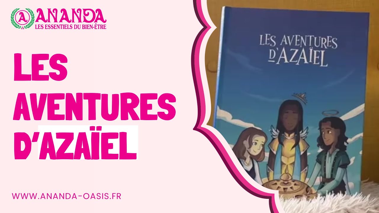Les aventures d'Aza&iuml;el, un r&eacute;cit initiatique pour les petits et grands !
