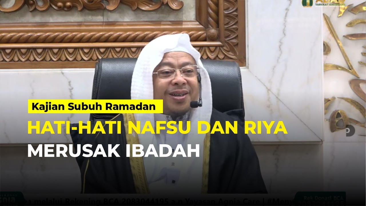 🔴  HATI-HATI NAFSU DAN RIYA MERUSAK IBADAH