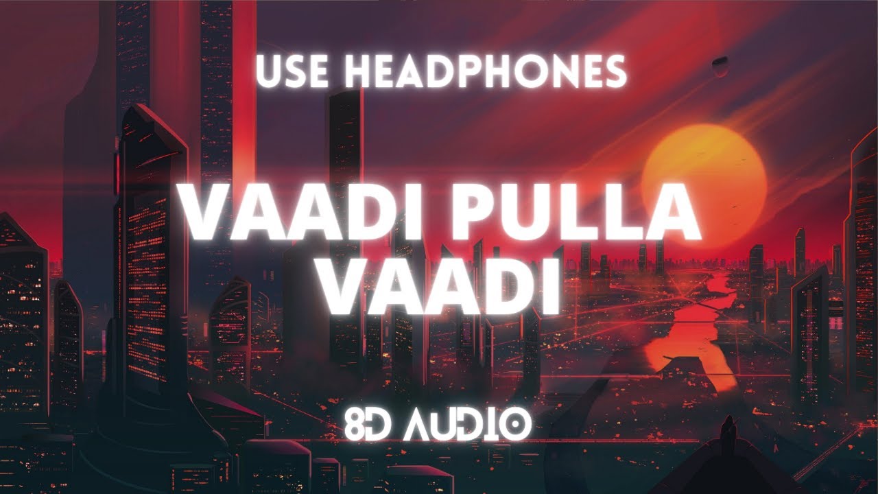 | Vaadi Pulla Vaadi ( 8D & Lyric Video ) | Hip Hop Tamizha | Butter Skotch |