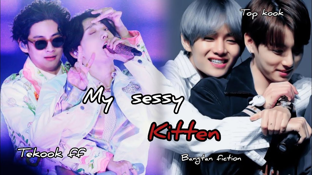 My sassy kitten 🐈 part 2 taekook ff ♥️ top kook