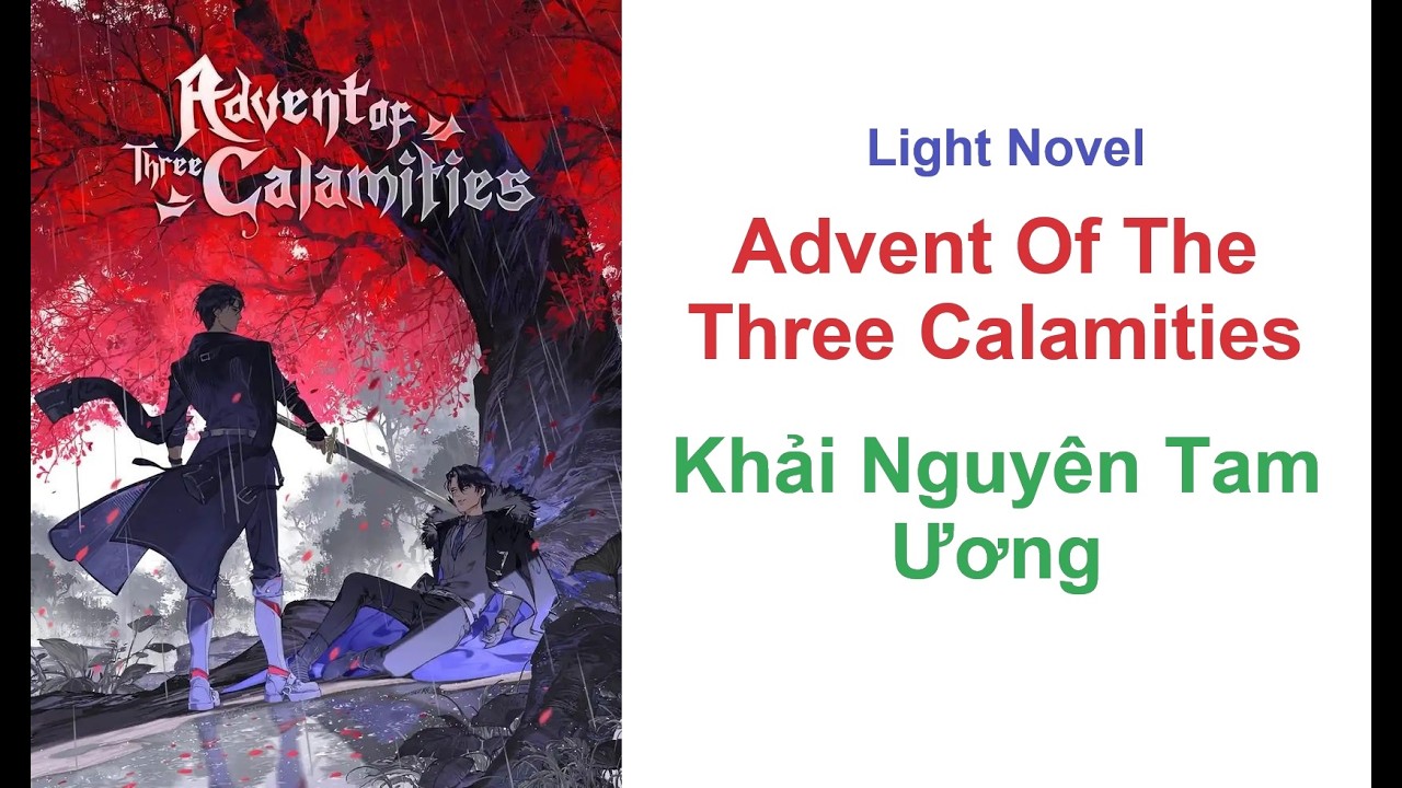 [Audio Kiku] Tập 1 - Advent Of The Three Calamities - Khải Nguyên Tam Ương - Light Novel