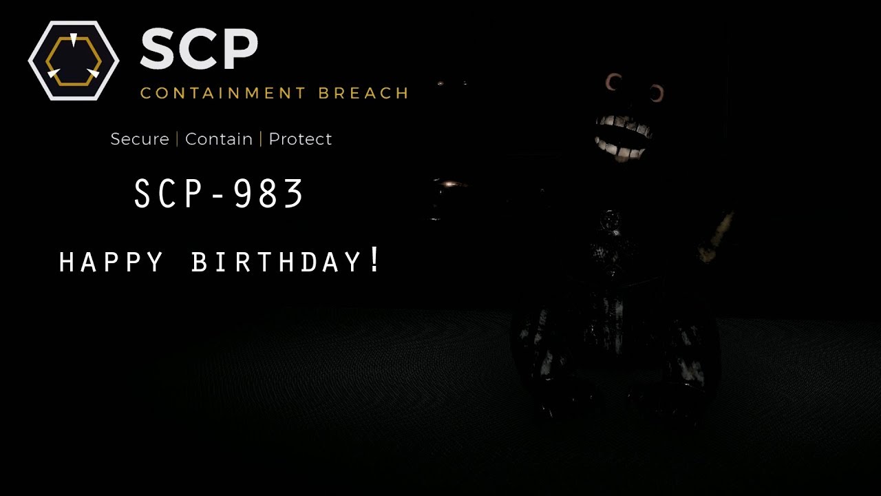 Happy Birthday! - SCP-983 - SCP: Containment Breach Unity