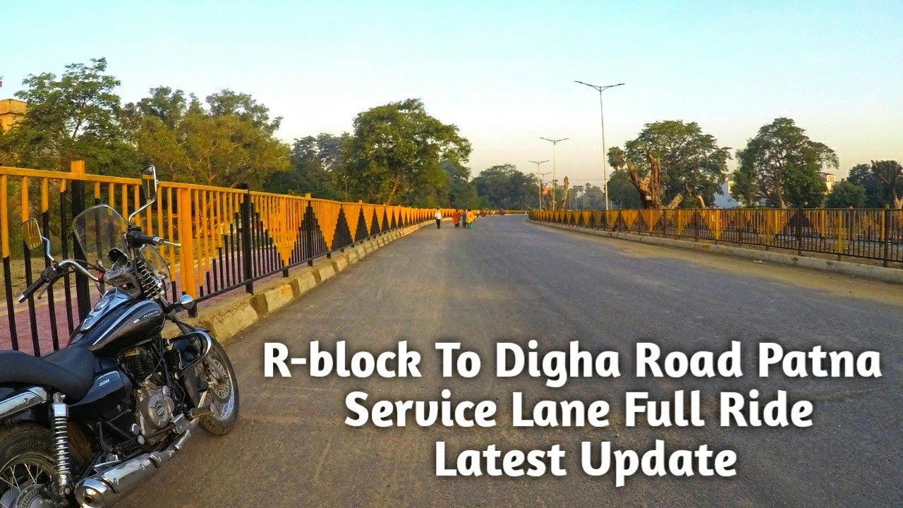 R-block To Digha Road Patna | Service Lane Full Ride - Latest Update
