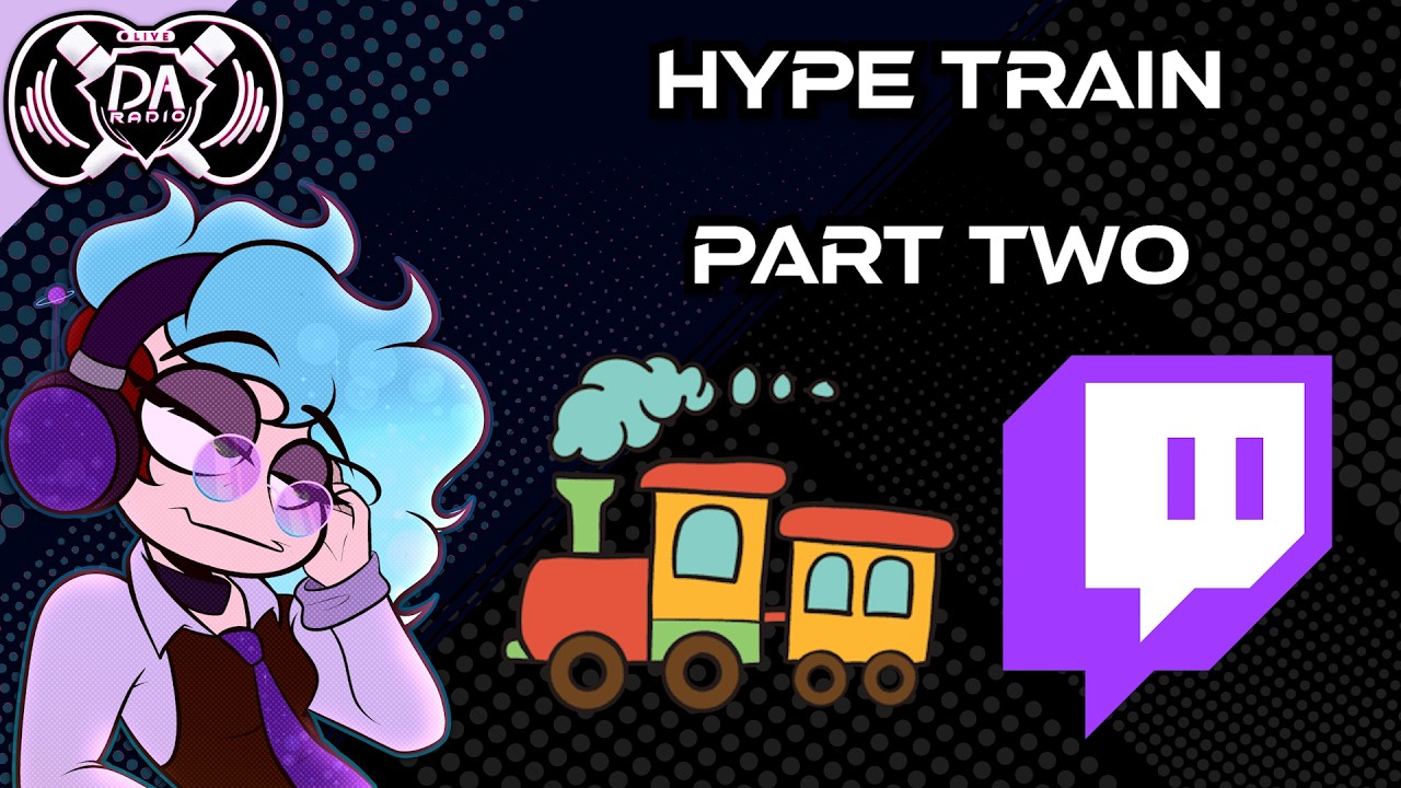 The second Twitch hype train on Youtube | DAradio highlights