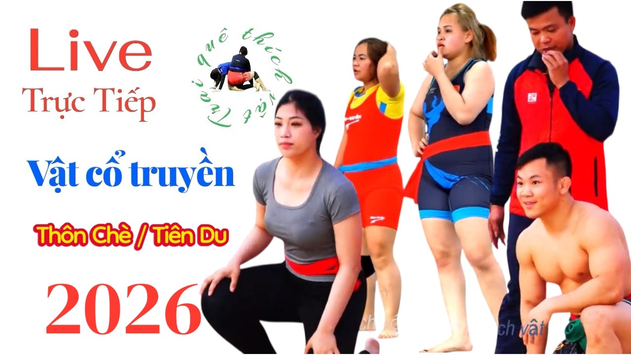 Trực tiếp giải vật thôn Chè  / Tiên Du  2026