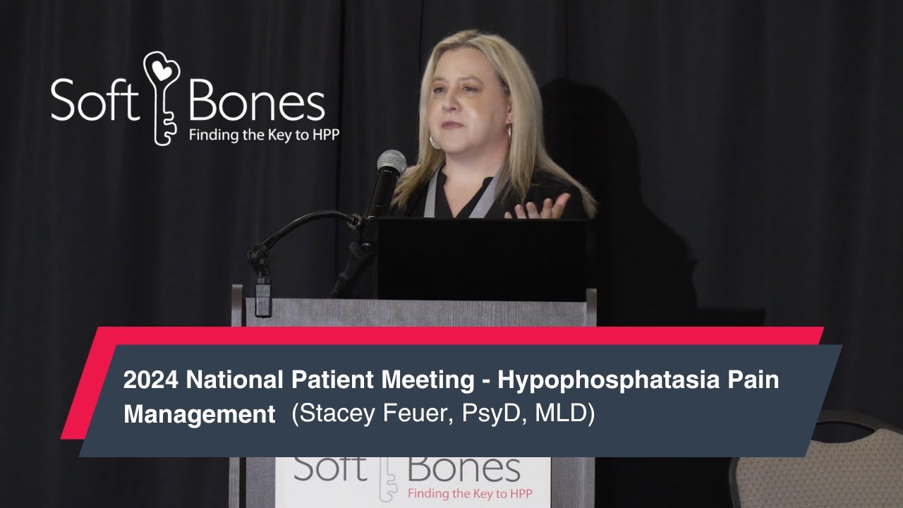2024 National Patient Meeting - Hypophosphatasia Pain Management (Stacey Feuer, PsyD, MLD)