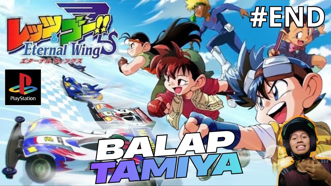 L-AYO KITA NOSTALGIA MAIN TAMIYA PS1 || Bakusou kyoudai let's & go eternal wings #end