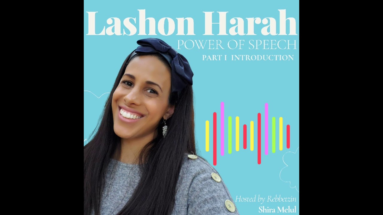 What is Lashon Harah? | The Power of Speech P1 with Shira Melul | Relatable Judaism Ep94