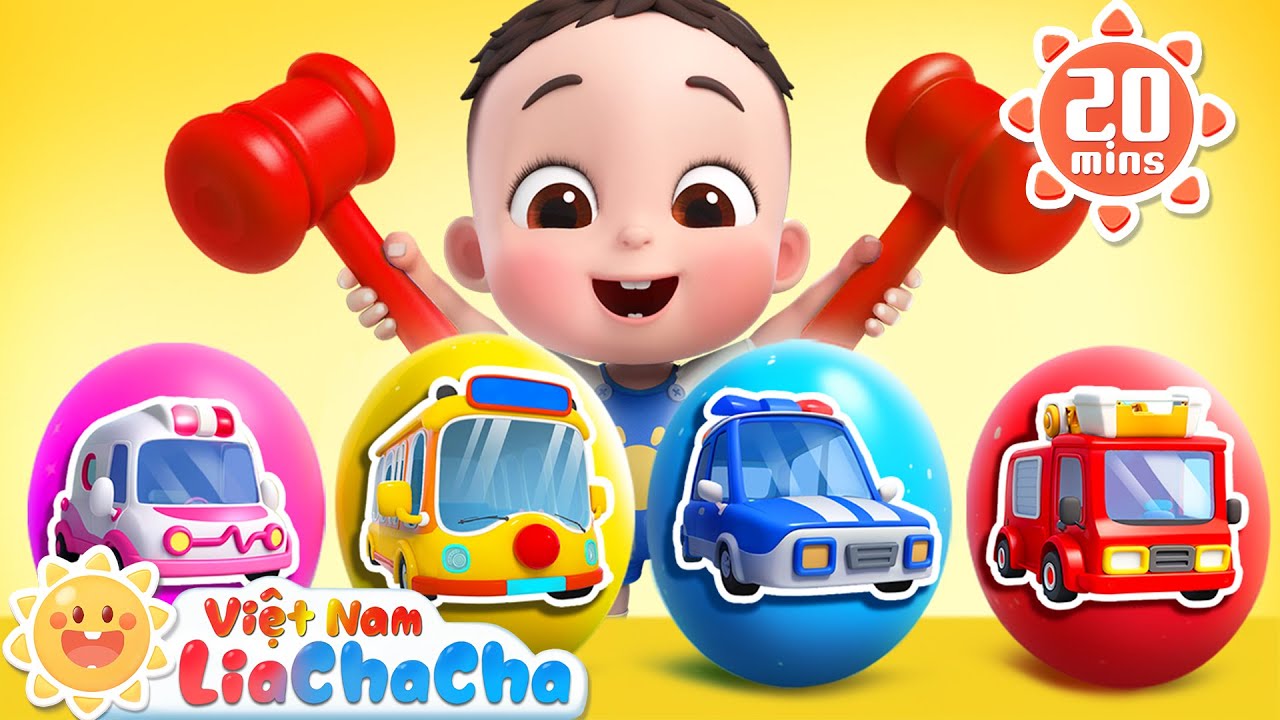 🚗 Xe đồ chơi trong quả trứng bất ngờ | Trò chơi vui nhộn |LiaChaCha - Ca Nhạc Thiếu Nhi Việt Nam