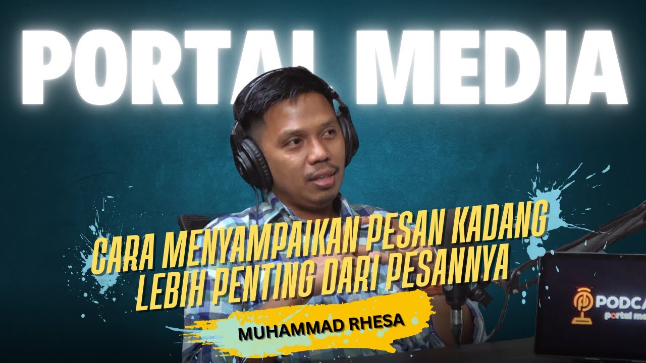 Muhammad Rhesa : Cara Menyampaikan Pesan Kadang Lebih Penting Dari Pesannya
