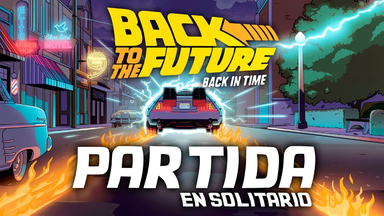 JUGANDO  BACK TO THE FUTURE: BACK IN TIME  (Partida en Solitario) - A Solas con Lumerien