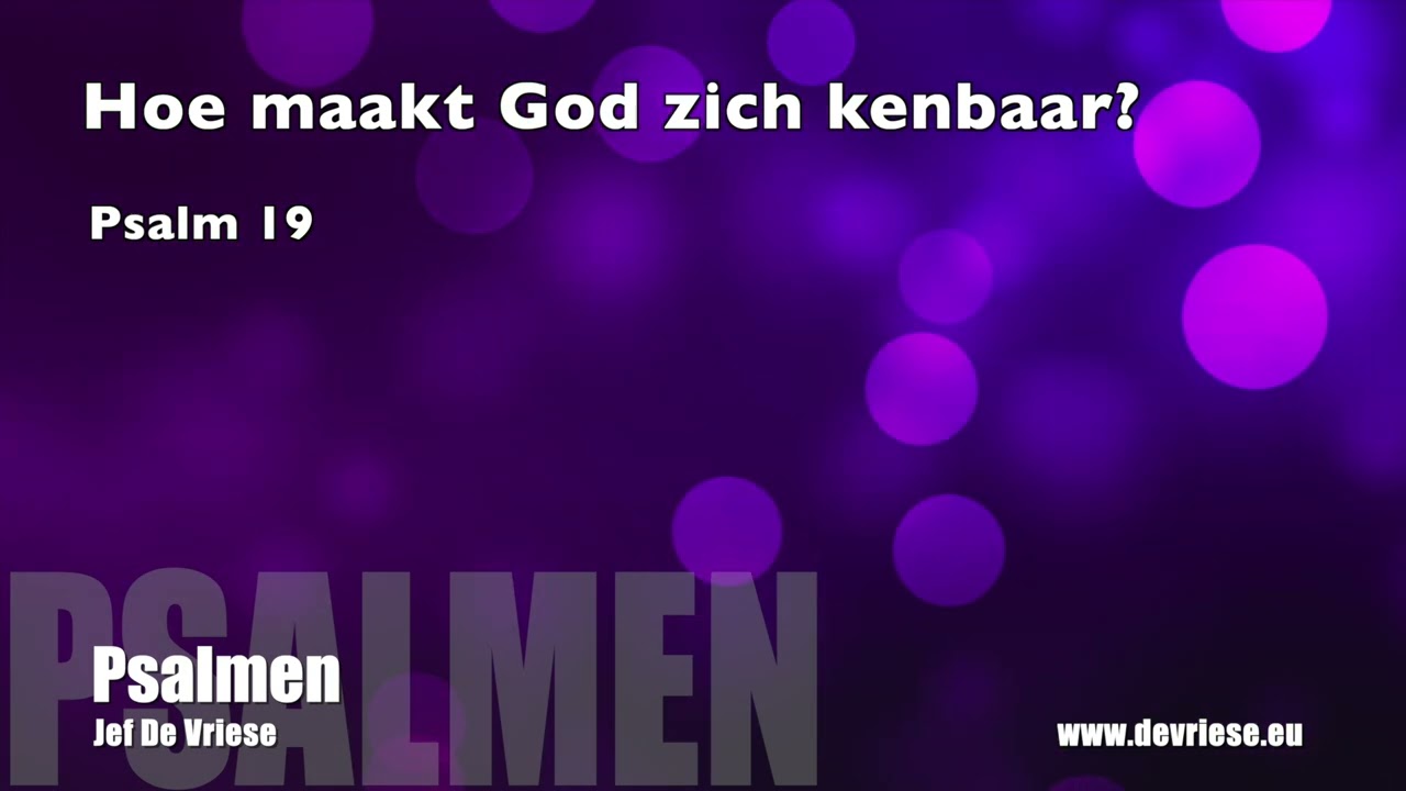 Hoe maakt God zich kenbaar? - Psalm 19 | Jef De Vriese