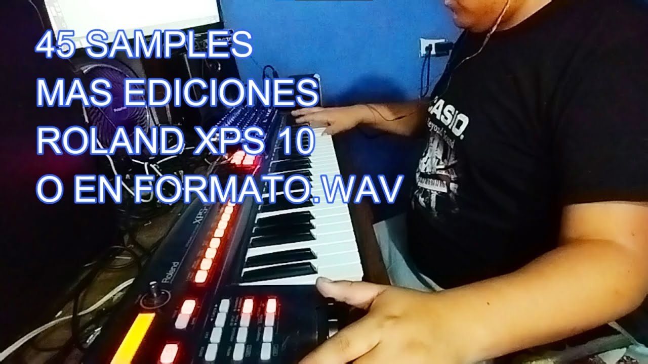 SAMPLES PERU GRATIS ROLAND XPS 10 U OTROS TECLADOS .WAV!! NORTEÑOS Y SUREÑOS +51 928905610