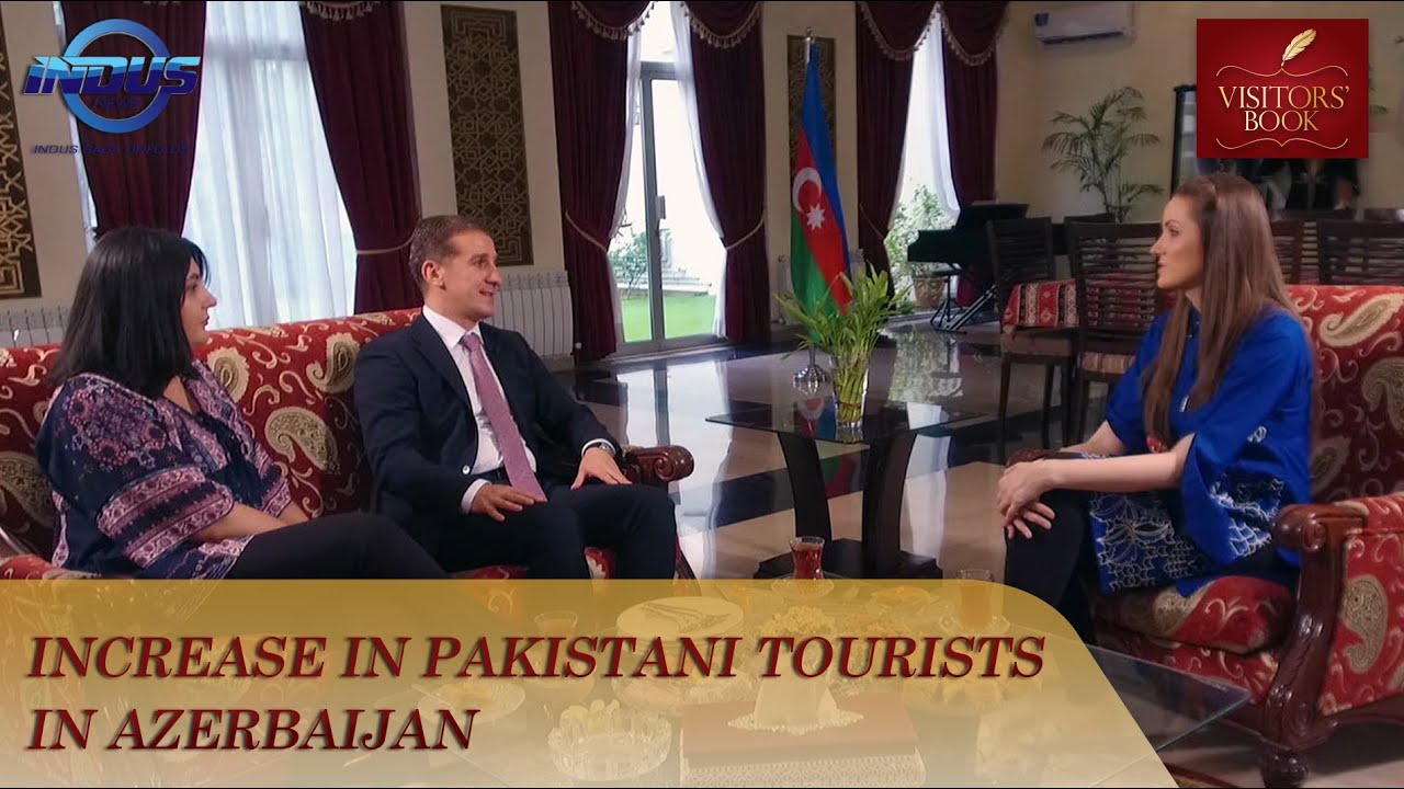 Increase in Pakistani Tourists in Azerbaijan | Visitors' Book | Indus News