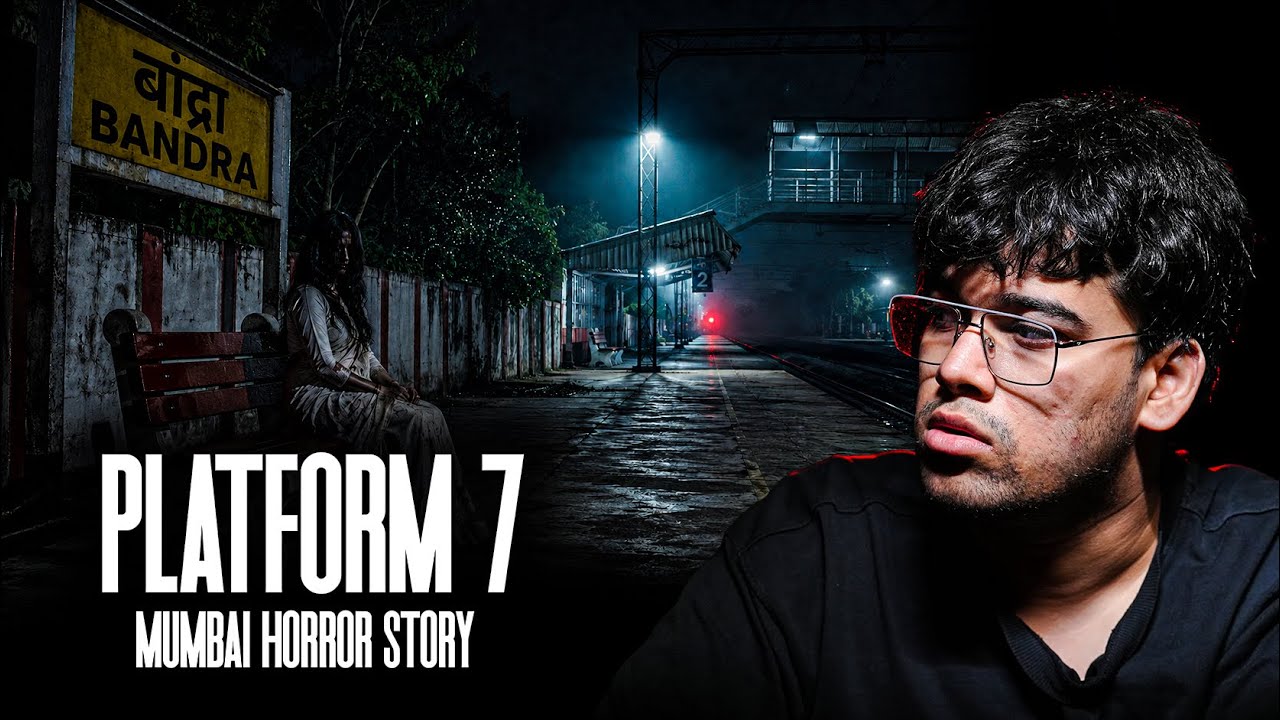 Platform 7 | Bandra Horror Story