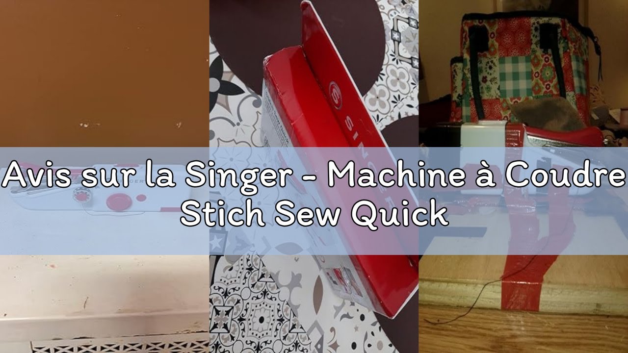 Avis sur la Singer - Machine à Coudre Stich Sew Quick